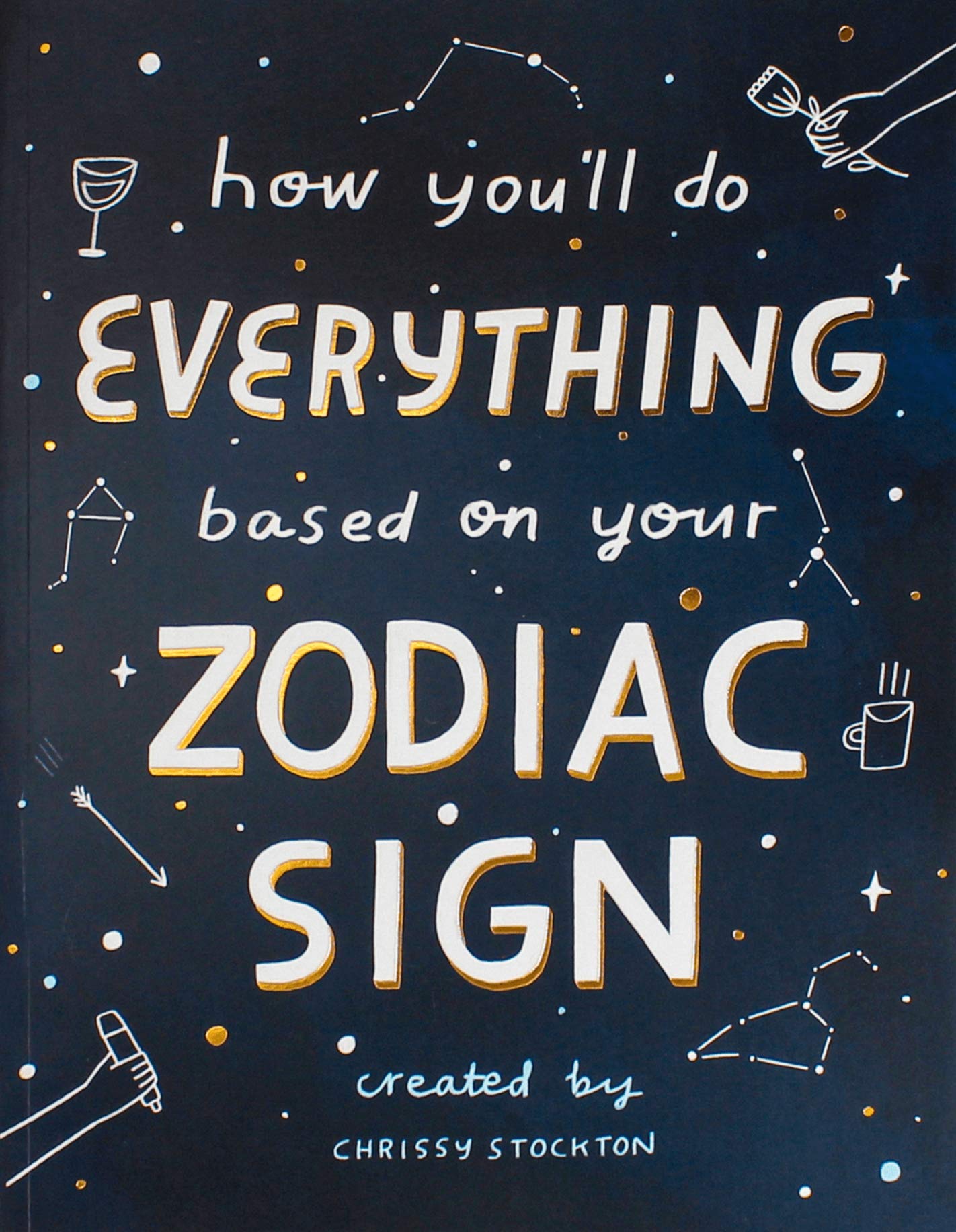 How You’ll Do Everything Based On Your Zodiac Sign (Kindle Edition)