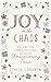Joy in the Chaos: The Anxio...