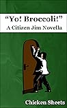 "Yo! Broccoli!": A Citizen Jim Novella