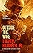 Outside the Wire (Forsaken Patriots Origins #1)