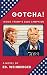 GOTCHA! Inside Trump’s 2020...