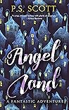 Angel Land by P.S. Scott
