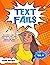 TEXT FAILS: The Comical World of Autocorrect Fails, Super Funny Text Messages Fails, Hilarious and Crazy Smartphone Mishaps! (Text Fails Compilation Book 2)