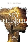 Sky Breaker by Addie Thorley