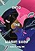 Into the Magic Shop