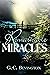Remarkable Miracles: Story of a Godly Man's Walk Producing Miracles