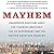 Mayhem: Unanswered Questions about the Tsarnaev Brothers, the US Government and the Boston Marathon Bombing