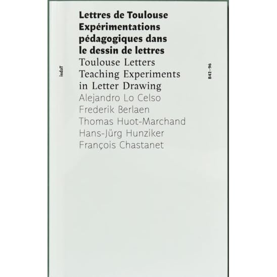 Lettres De Toulouse Experimentations Pedagogiques Dans Le Dessin De Lettres By Alejandro Lo Celso