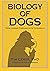 Biology of Dogs: From Gonads Through Guts To Ganglia