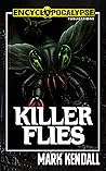 Killer Flies by Mark  Kendall