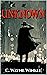 Unknown: A Mystery (A Jake Wylie Mystery Book 1)