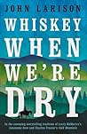 Whiskey When We'r...