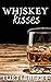 Whiskey Kisses (Scott-Willi...
