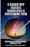 5 Hidden INTP Success Roadblocks & Overcoming Them by A.S.