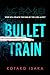 Bullet Train by Kōtarō Isaka Bullet Train by Kōtarō Isaka