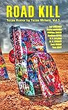 Road Kill: Texas Horror by Texas Writers Vol 5