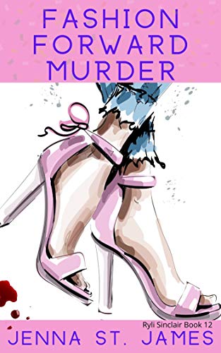 Fashion Forward Murder (A Ryli Sinclair Mystery #12)
