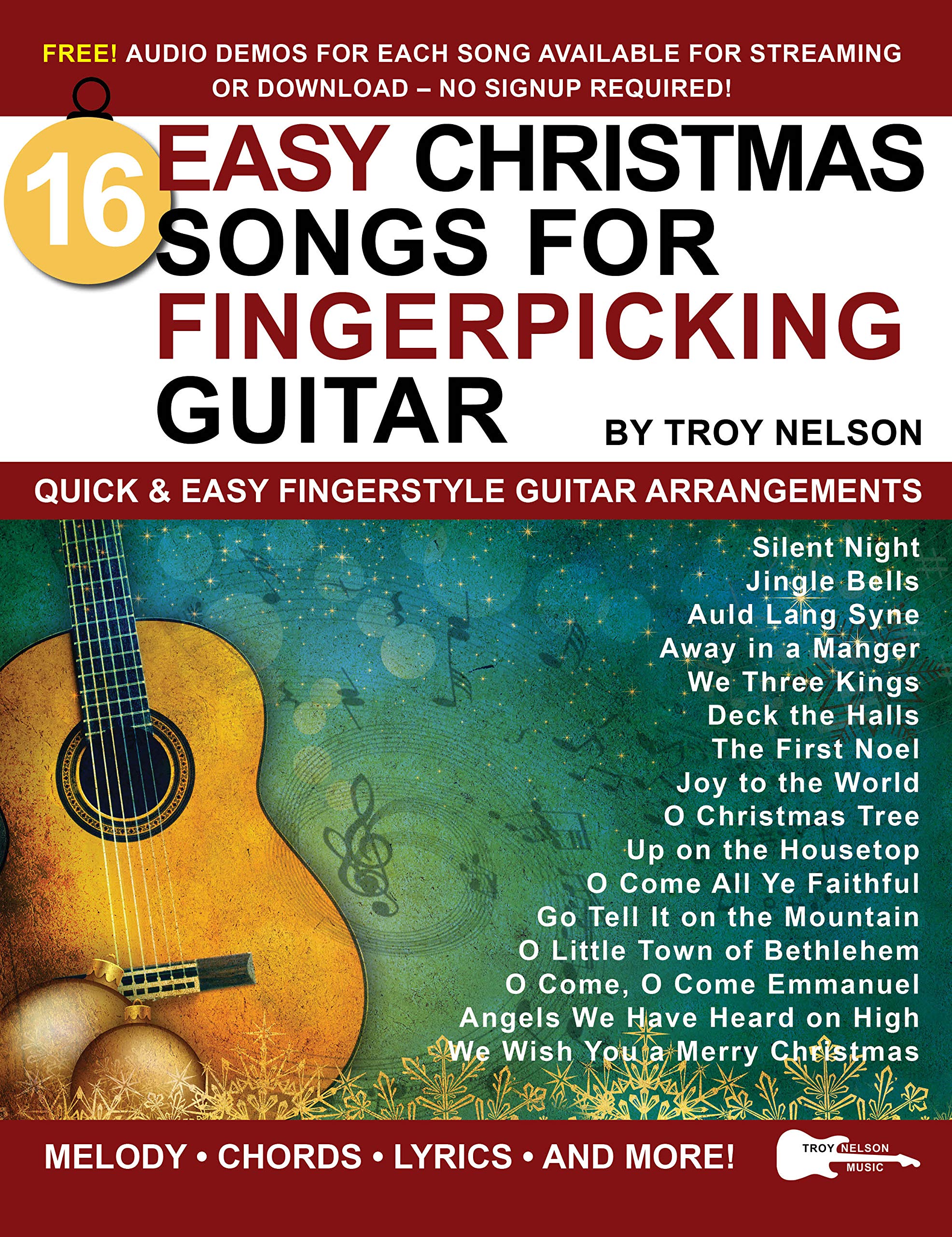 16 Easy Christmas Songs for Fingerpicking Guitar: Quick & Easy Fingerstyle Guitar Arrangements (Strum It! Pick It! Sing It!)
