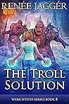 The Troll Solution