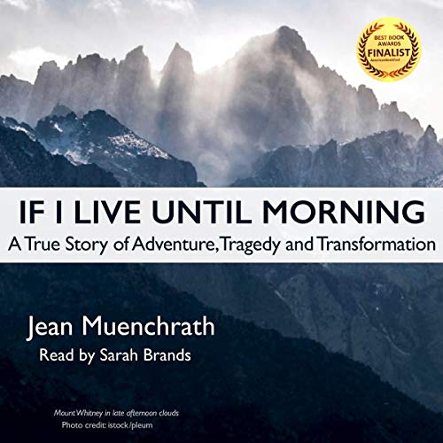 pdf download If I Live Until Morning: A True Story of Adventure, Tragedy and Transformation