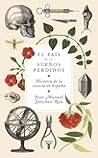El país de los sueños perdidos by José Manuel Sánchez Ron