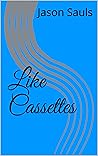 Like Cassettes