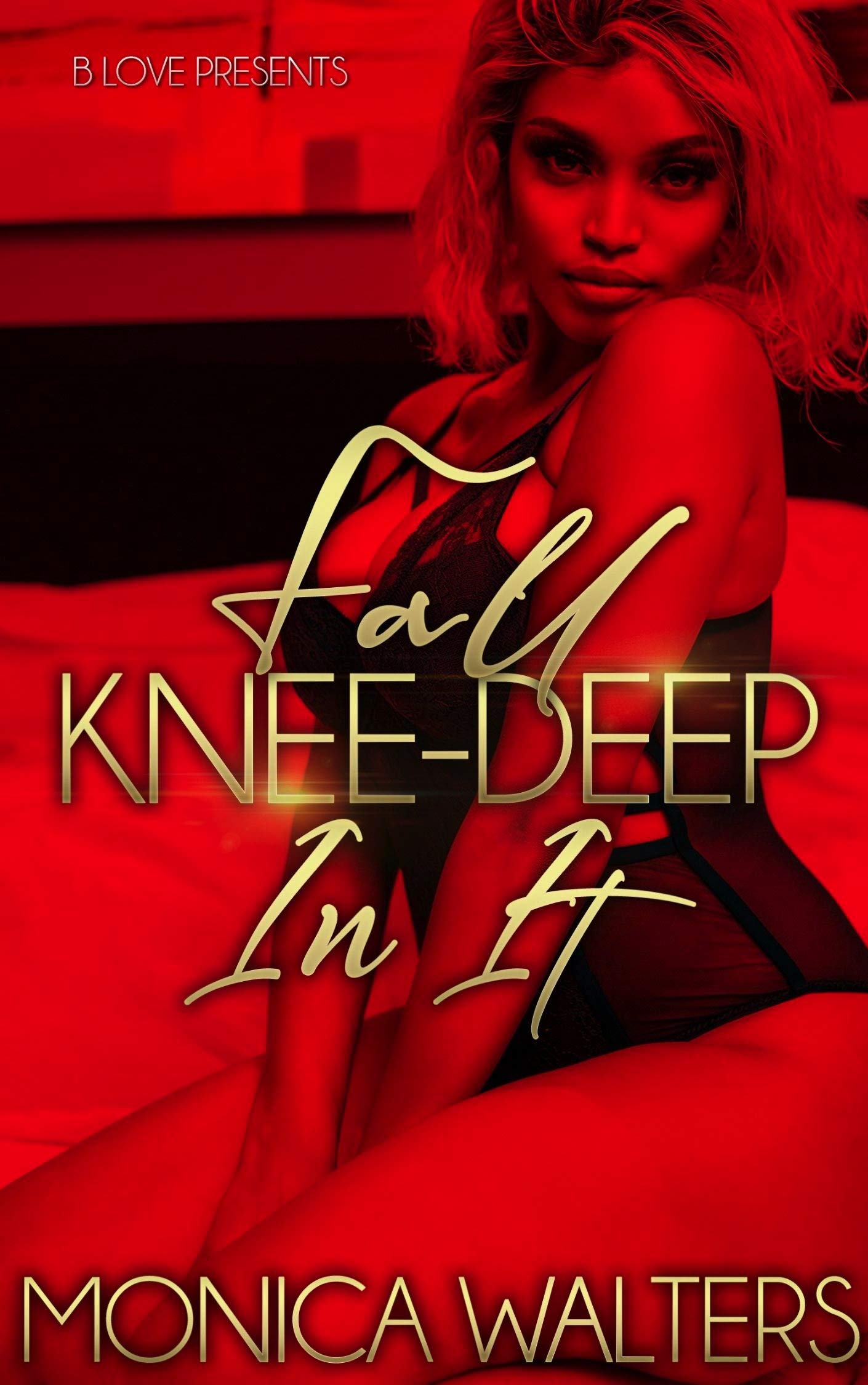 Fall Knee-Deep In It (Kindle Edition)
