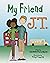 My Friend J.T. by Savannah Riestenberg
