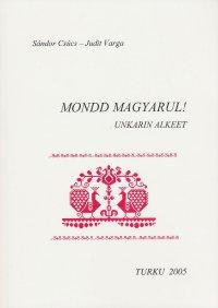 Mondd magyarul! Unkarin alkeet (Paperback)