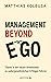 Management Beyond Ego by Matthias Kolbusa