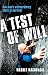 A Test of Will: One man's e...