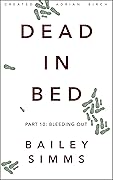 Dead in Bed: Bleeding Out