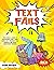 TEXT FAILS: The Comical World of Autocorrect Fails, Super Funny Text Messages Fails, Hilarious and Crazy Smartphone Mishaps! (Text Fails Compilation Book 3)