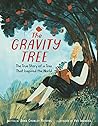 The Gravity Tree: The True Story of a Tree That Inspired the World: An Award-Winning Picture Book About Isaac Newton and Scientific Discovery for Kids (Ages 4-8)