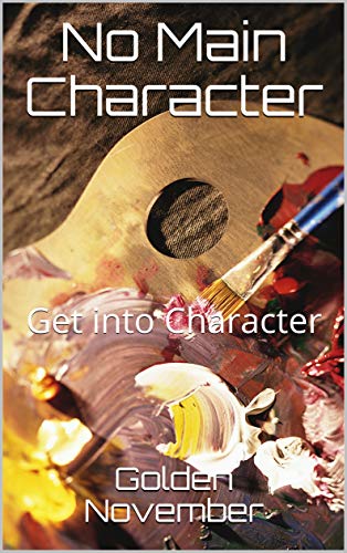 No Main Character: Get into Character