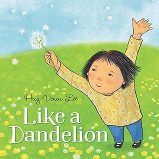 Like a Dandelion: A Poetic Picture Book About a Cambodian Refugee's Journey for Children (Ages 4-8)
