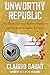 Unworthy Republic: The Dispossession of Native Americans and the Road to Indian Territory