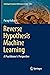 Reverse Hypothesis Machine Learning: A Practitioner's Perspective (Intelligent Systems Reference Library, 128)