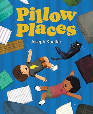 Pillow Places: A Sweet Picture Book About Pillow Forts and Friendship for Kids (Ages 4-8)