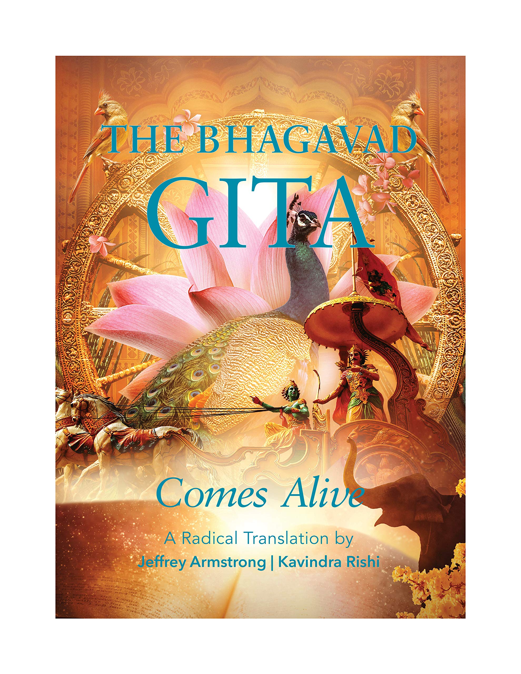 The Bhagavad Gita Comes Alive: A Radical Translation (Kindle Edition)