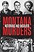 Montana Murders: Notorious and Unsolved