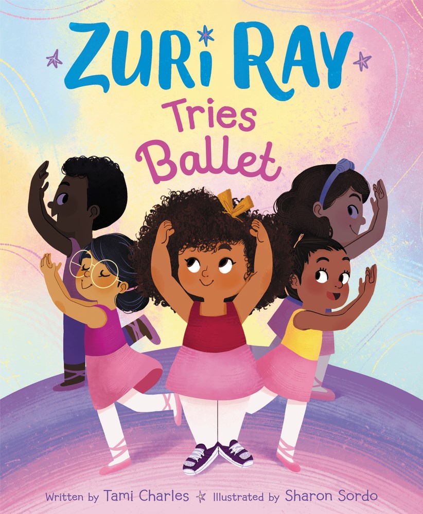 Zuri Ray Tries Ballet: A Fun Picture Book About a Spunky Girl and Friendship for Kids (Ages 4-8)