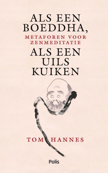 Als een Boeddha, als een uilskuiken (Paperback)