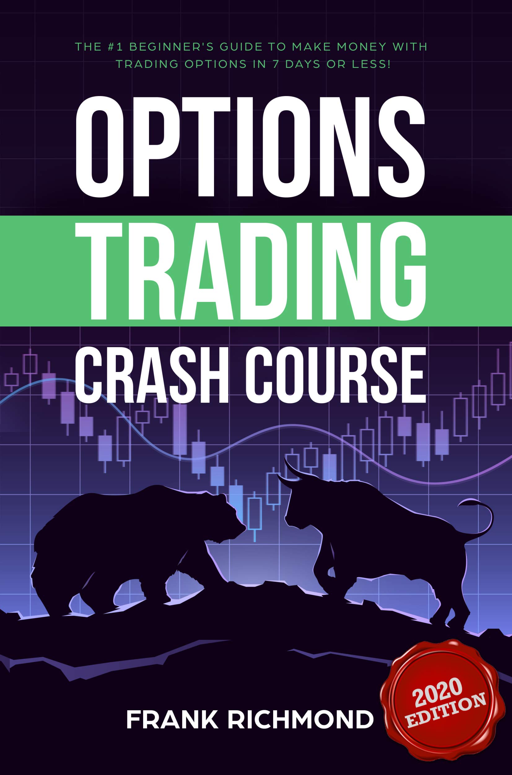 Options Trading Crash Course: The #1 Beginner's Guide to Make Money with Trading Options in 7 Days or Less! (Kindle Edition)