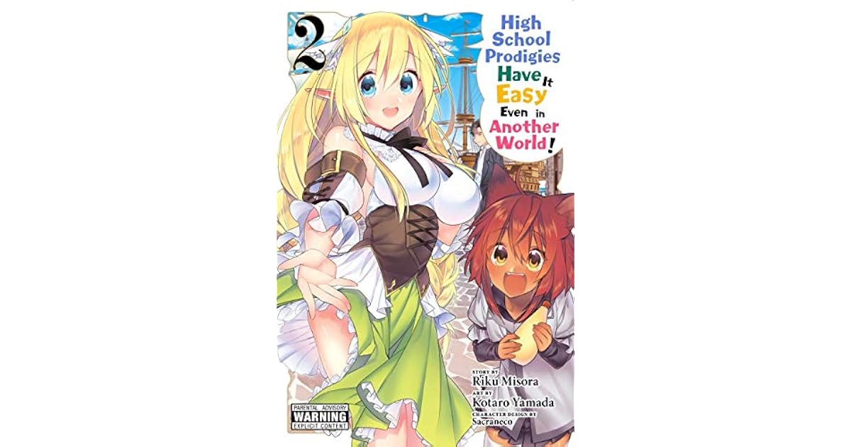 High School Prodigies Have It Easy Even in Another World! Manga, Vol. 2