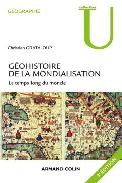 Géohistoire De La Mondialisation: Le Temps Long Du Monde (Paperback)