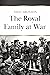 The Royal Family at War (Theo Aronson Royal History)