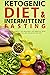 Ketogenic Diet and Intermit...