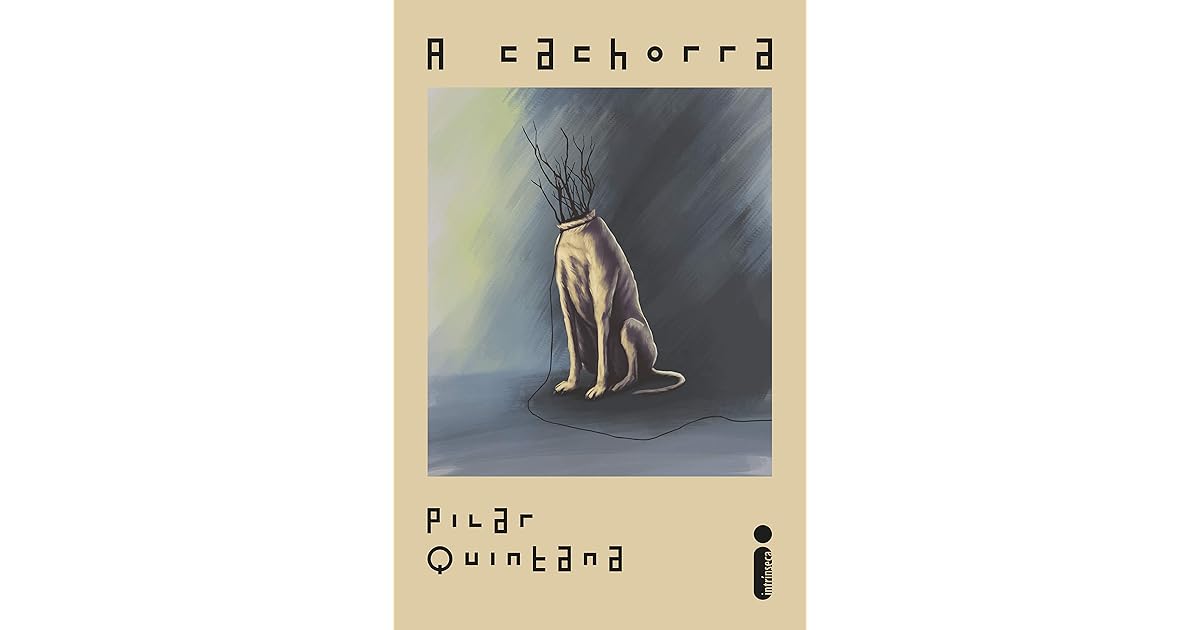 A Cachorra by Pilar Quintana