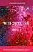 Weightless: The Complete Collection